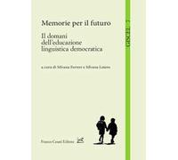 Memorie per il futuro. Il domani dell’educazione linguistica democratica