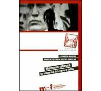 Memorie riflesse. Lo schermo tra vero e falso. Atti del secondo Seminario Internazionale su Memoria e mass media (Trento, 18 novembre 2009)