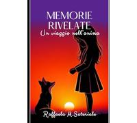 MEMORIE RIVELATE: Un Viaggio nell'Anima