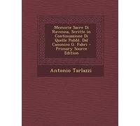 Memorie Sacre Di Ravenna, Scritte in Continuazione Di Quelle Pubbl. Dal Canonico G. Fabri