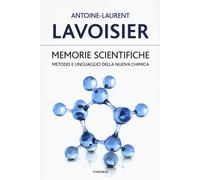 Memorie scientifiche. Metodo e linguaggio della nuova chimica - Lavoisier ...