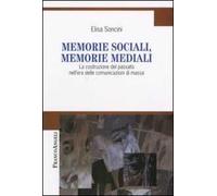 Memorie sociali, memorie mediali. La costruzione del passato nell'era delle comunicazioni di massa