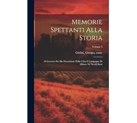 Memorie spettanti alla storia: Al governo ed alla descrizione della città e campagna di Milano ne' secoli bassi; Volume 4