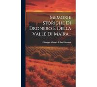 Memorie Storiche Di Dronero E Della Valle Di Maira...