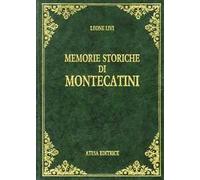 Memorie storiche di Montecatini (rist. anast. Pistoia, 1925)