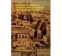 MEMORIE STORICHE DI TUSCOLO ANTICO E NUOVO PER DOMENICO SEGHETTI