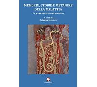 Memorie, storie e metafore della malattia. La narrazione come metodo