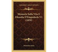 Memorie Sulla Vita E Filosofia D'Empedocle V1 (1859)