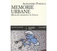 Memorie urbane. Musiche migranti in Italia