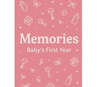 Memories - Baby's First Year: 120 Ruled pages for journaling and notes
