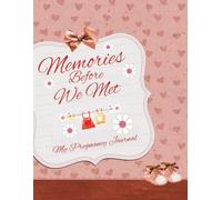 Memories Before We Met: My Pregnancy Journal: Pink Interior Pages