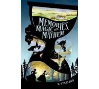 Memories, Magic, and Mayhem
