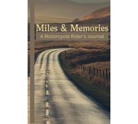 Memories & Miles: A Motorcyle Rider's Journal