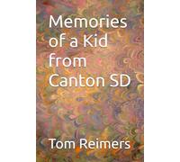 Memories of a Kid from Canton SD