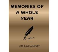 MEMORIES OF A WHOLE YEAR - FOR HIM: YOUR JOURNEY IN A 365 PAGES JOURNAL