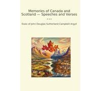 Memories of Canada and Scotland - Speeches and Verses