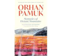 Memories of distant mountains: illustrated notebooks - Pamuk Orhan