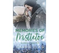Memories of Mistletoe: A Small Town Grumpy Sunshine Holiday Romance