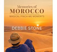 Memories of Morocco: Magical Pinch-Me Moments