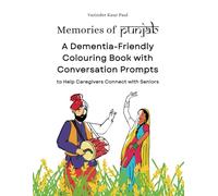 Memories of Punjab: A Dementia-Friendly Colouring Book with Conversation Prompts to Help Caregivers Connect with Seniors