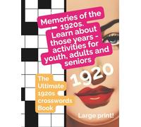 Memories of the 1920s: learn about those years - activities for youth, adults and seniors: The Ultimate 1920s crosswords Book