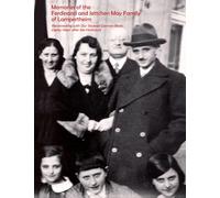 Memories of the Ferdinand and Jettchen May Family of Lampertheim: Reconnecting with Our Severed German Roots Eighty Years after the Holocaust