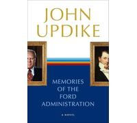 Memories of the Ford Administration: A Novel
