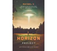 Memories of the Horizon Project: Secret files of the first contact that never existed... officially.