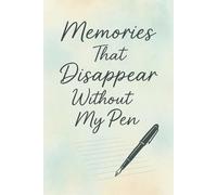 Memories That Disappear Without My Pen: Handy Notebook - The Perfect Place for Instant Notes, Brainstorms, and To-Do Reminders