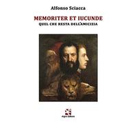 Memoriter et iucunde. Quel che resta dell'amicizia