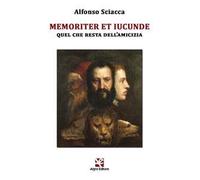 Memoriter et iucunde. Quel che resta dell'amicizia