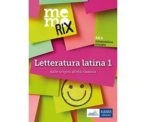 Memorix Letteratura latina 1. Dalle origini all'età classica