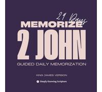 Memorize 2 John: Guided Daily Memorization - King James Version: 29 days, Journal and Tracker