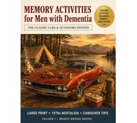 Memory Activities for Men with Dementia: The Classic Cars & Outdoors Edition - Large Print Puzzles, 1970s Nostalgia Prompts & Caregiver Tips to Spark Connection (Memory Lane: Activity Books for Men)