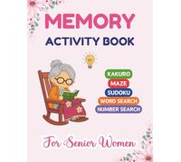 Memory Activity Book For Senior Women: Engaging Puzzles And Exciting Games To Support Memory And Relieve Stress Easily