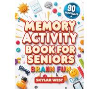 Memory Activity Book for Seniors: 90 Recall Games, Easy Puzzles & Brain Exercises to Support Memory, Improve Focus, Encourage Mental Stimulation & Provide Hours of Relaxing Fun