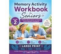 Memory Activity Workbook For Seniors Volume 2: 100 East Brain Games to Improve Memory, Boost Focus & Support Cognitive Health. Large Print Puzzles for Dementia & Alzheimers Care