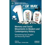 Memory and Social Movements in Modern and Contemporary History: Remembering Past Struggles and Resourcing Protest