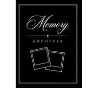 Memory Archives: A Keepsake Scrapbook for Photos, Letters and Special Moments