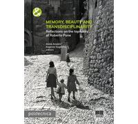 Memory, beauty and transdisciplinarity. Reflections on the topica