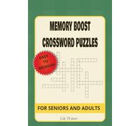 Memory Boost Crossword Puzzles: Memory Boosting Crossword Puzzle Book for Seniors and Adults: Helps with Mental Fitness, Relaxation, and Cognitive ... 110 Pages| 50+ Puzzles| Solutions Included