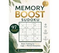 MEMORY BOOST SUDOKU: 97 Easy to Hard Puzzles with Solutions A Brain Training Workout for Better Memory, Focus & Mental Agility Designed for Adults and Puzzle Enthusiasts