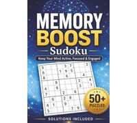 Memory Boost Sudoku Puzzle Book: Sudoku Puzzles for Memory Boost | Help Keep the Mind Active, Focused, and Engaged | 6x9 Inches, 110 Pages | 50+ Puzzles | Solutions Included