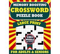 Memory Boosting Crossword Puzzle Book for Adults and Seniors: 100+ Large Print Crossword Puzzles with Solutions A Fun and Relaxing Brain Training Activity Book for Mental Fitness and Stress Relief