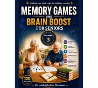 Memory & Brain Games for Seniors: The Logic & Reasoning Challenge: 120 Fun Puzzles for Thinking, Deduction, Discovering Connections, and Problem-Solving