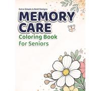 Memory Care Coloring Book for Seniors: Simple and Easy Designs for Relaxation, Dementia, Alzheimer’s Support, and Stress Relief: Large Print | Simple ... | Calm and Relaxing Activities for Seniors