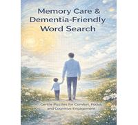 Memory Care & Dementia-Friendly Word Search: Gentle, Familiar Puzzles Designed for Comfort, Focus, and Cognitive Engagement