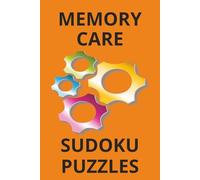 MEMORY CARE: Simple and Enjoyable Sudoku Puzzles to Encourage Logical Thinking