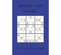Memory Care Sudoku: Memory Care Sudoku Puzzles | Help Calm the Mind, Relax and Focus | 6x9 inches, 110 pages | 50+ Puzzles | Solutions included
