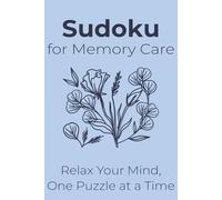 Memory Care Sudoku Puzzle Book: Sudoku Puzzles for Memory Care | Help Calm the Mind, Relax, and Focus | 6x9 Inches, 110 Pages | 50+ Puzzles | Solutions Included
